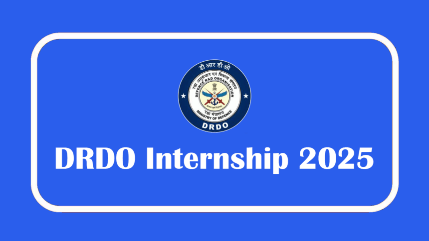 DRDO Internship 2025: Apply for Hands-on Experience 1 DRDO Internship 2025
