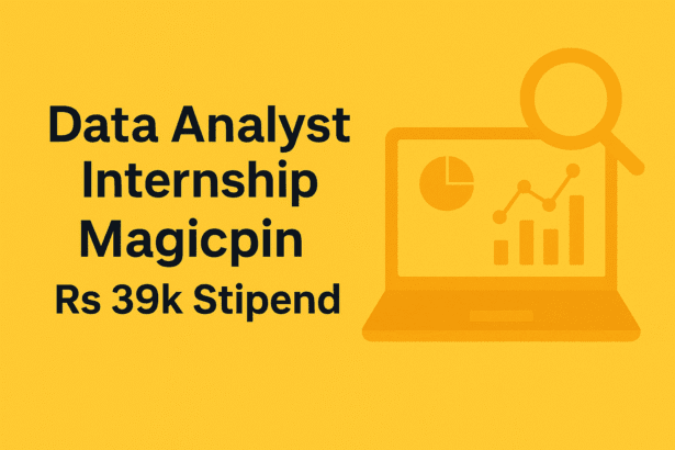 Data Analyst Internship at Magicpin with Rs 39k Stipend