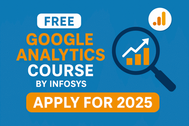 Free Google Analytics Course by Infosys Apply for 2025
