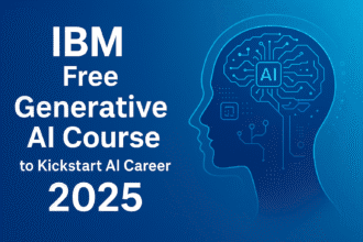 IBM Free Generative AI Course to Kickstart AI Career 2025 5 IBM Free Generative AI Course to Kickstart AI Career 2025