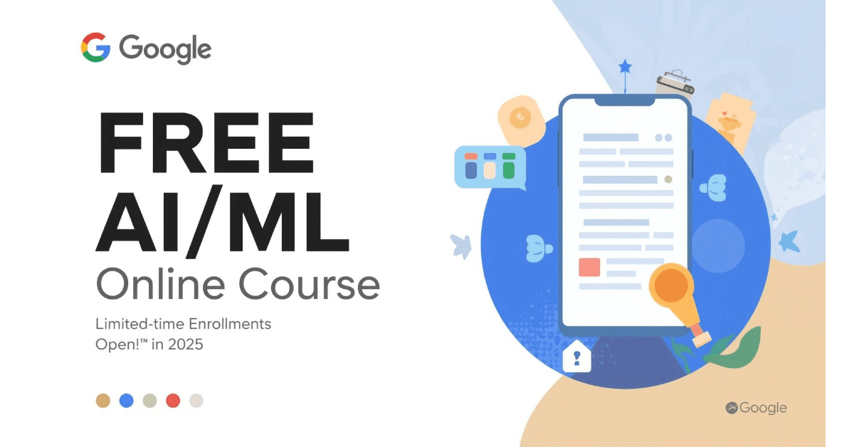 Don’t Miss Google FREE AI/ML Online Course – Limited-Time Enrollments Open in 2025 2 Untitled 1200 x 628 px 1