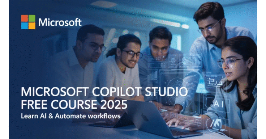Limited Seats! Microsoft Copilot Studio FREE Course 2025 FREE Certificate – Learn AI & Automate Workflows 1 Limited Seats! Microsoft Copilot Studio FREE Course 2025 FREE Certificate – Learn AI & Automate Workflows
