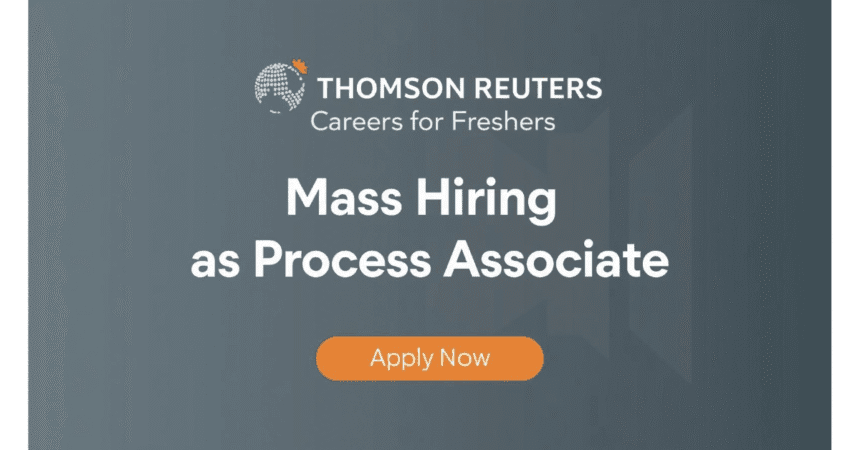 Thomson Reuters Careers for Freshers : Mass Hiring as Process Associate | Best Apply Now 2025 1 Thomson Reuters