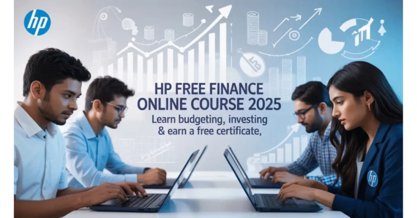 HP FREE Finance Online Course with Certificate – Learn Budgeting, Investing in 2025 1 HP FREE Finance Online Course with Certificate – Learn Budgeting, Investing in 2025