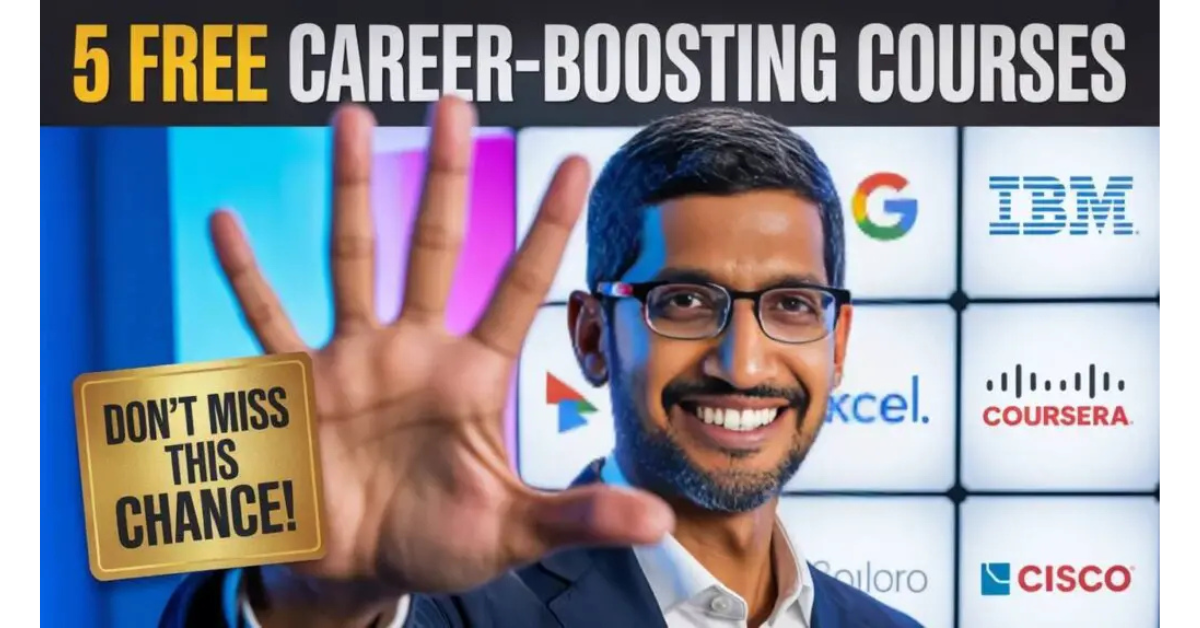 5 Free Career-Boosting Courses That’ll Make You Job & Internship Ready in 2025 – Don’t Miss This Chance!