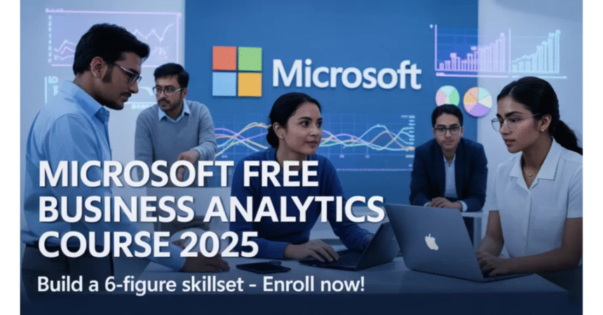 Microsoft FREE Business Analytics Course – Build a 6-Figure Skillset in 2025! 1 Microsoft FREE Business Analytics Course – Build a 6-Figure Skillset in 2025!
