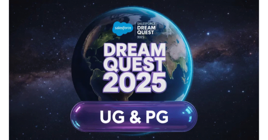 Salesforce Dream Quest 2025 Program for UG & PG Students [Eligibility Criteria, Stipend] Apply By 30 Nov