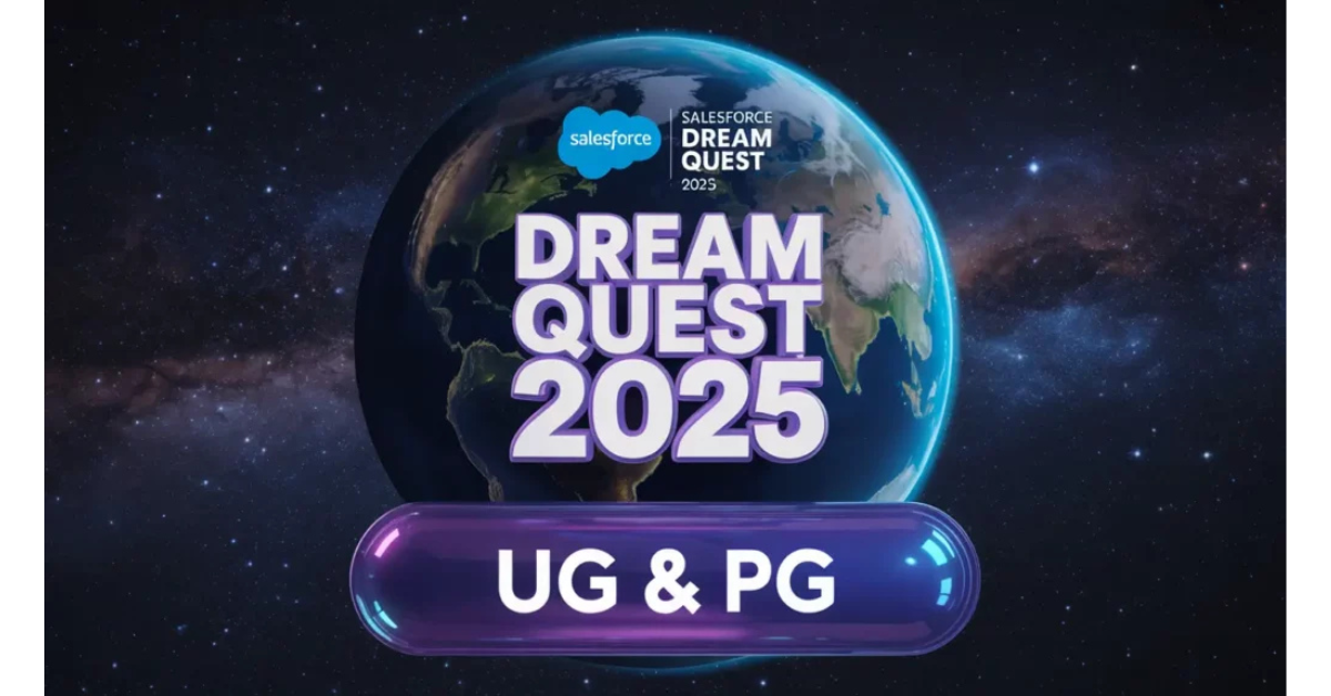Salesforce Dream Quest 2025 Program for UG & PG Students [Eligibility Criteria, Stipend] Apply By 30 Nov