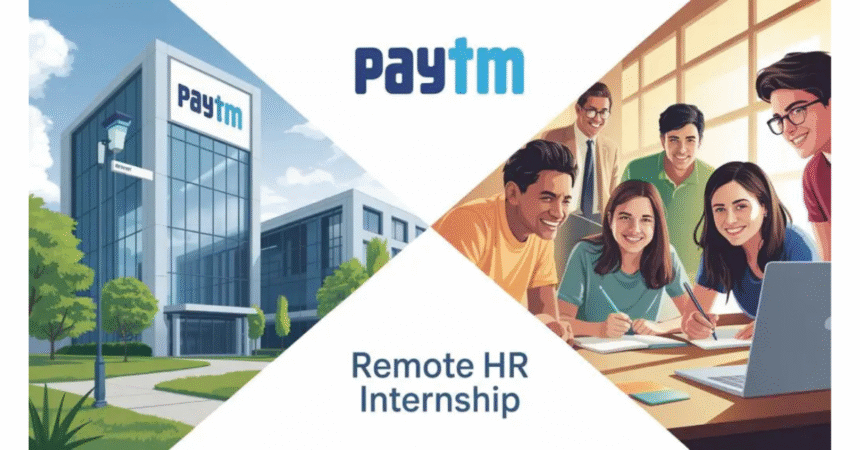 Paytm Offering Remote HR Internship – Talent Acquisition [Earn upto 20,000/-] Apply Now