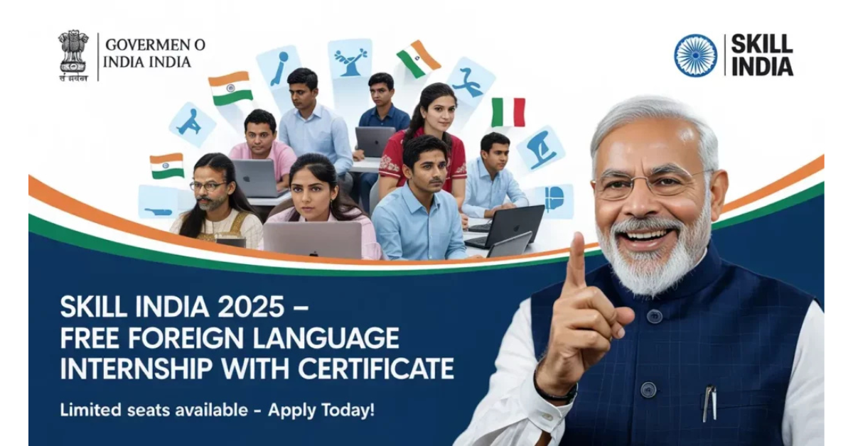 Skill India 2025: Free Foreign Language Internship FREE Certificate – Limited Seats Available!