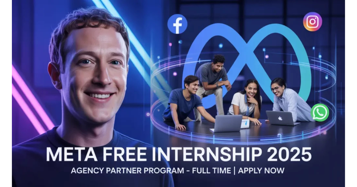 META FREE Internship with Agency Partner in india Full Time Internship Apply Now 2025