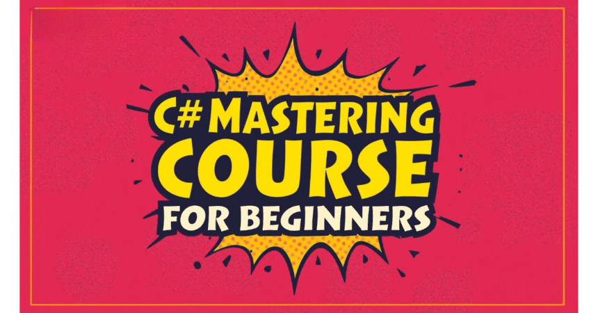 C# Mastering Course For Beginners- (Best Free Course 2025) 1 C#