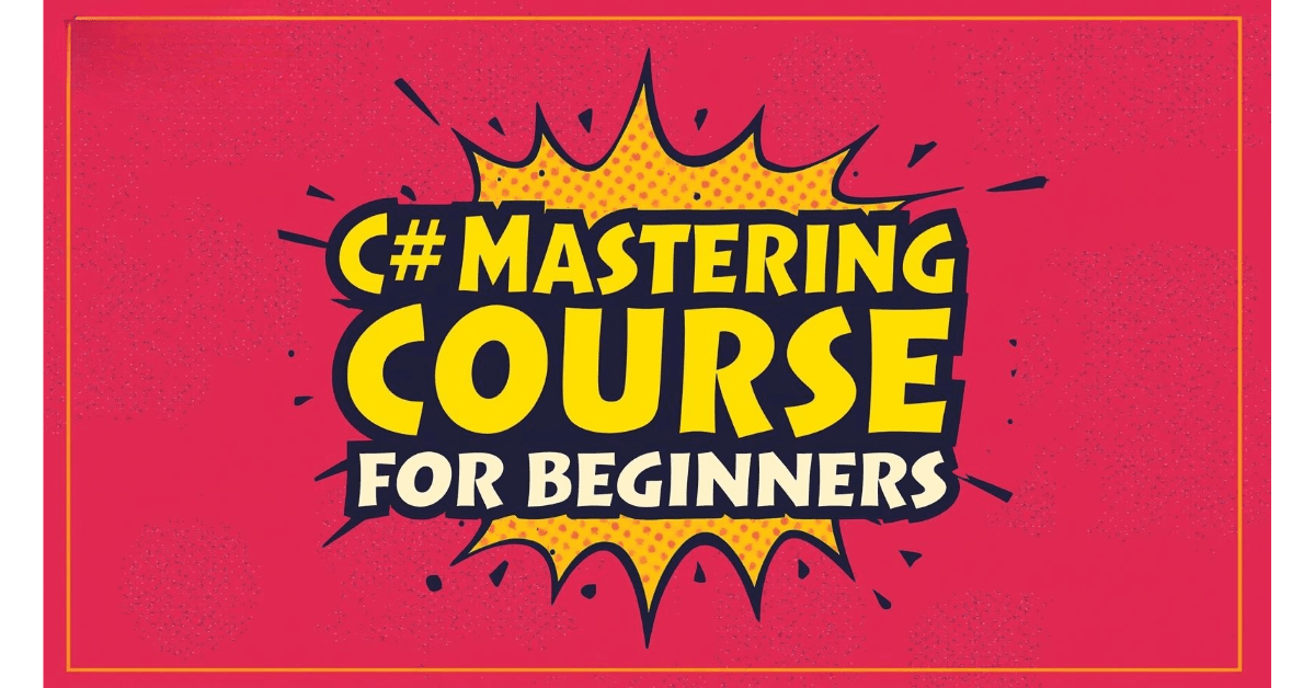 C# Mastering Course For Beginners- (Best Free Course 2025) 2 C#