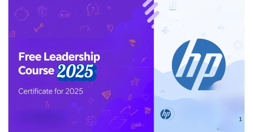 HP Launched FREE Leadership Course with Certificate – Limited-Time Opportunity! 2025 1 hp