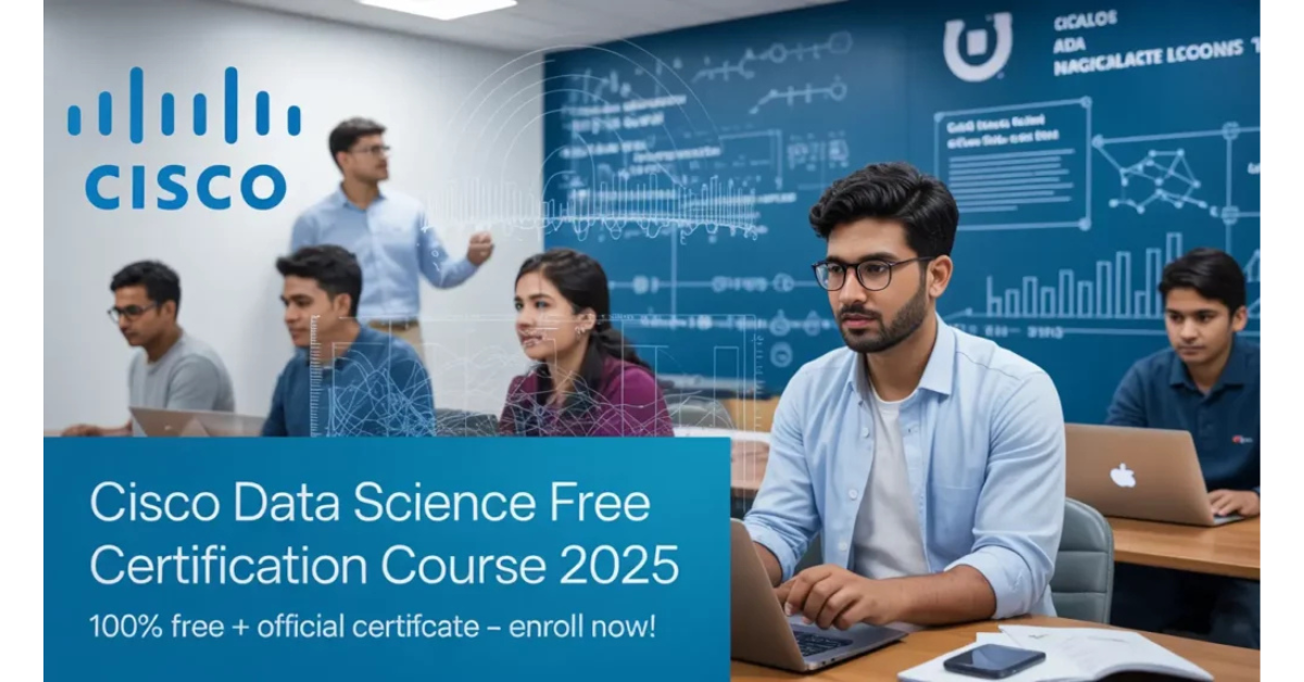 Cisco Data Science Free Certification Course – 100% Free Course + Official 2025 Certificate! 2 cisco