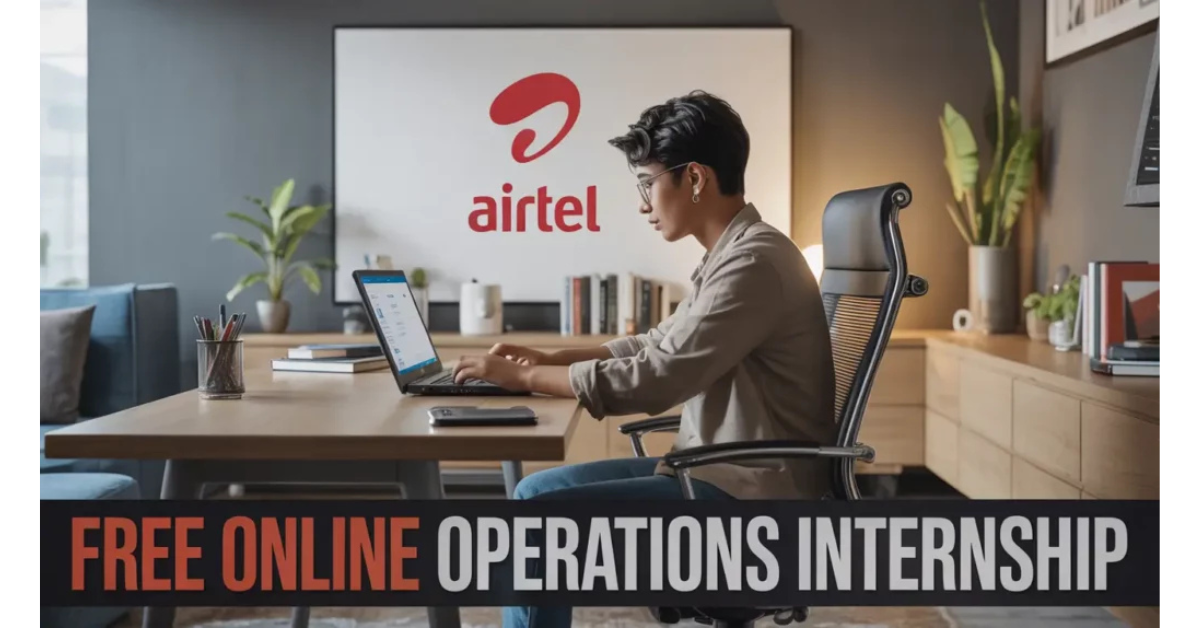Free Online Operations Internship at Airtel, [Work From Home, 3 Months, With Stipend] Apply by 13 Nov 2025