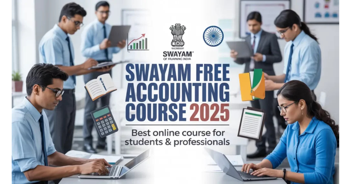 SWAYAM Free Accounting Course 2025 – Best Online Course for Students & Professionals
