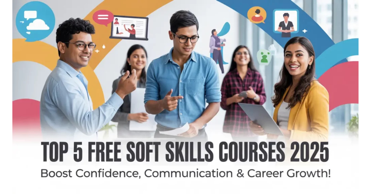 Top 5 FREE Soft Skills Courses in 2025 – Boost Confidence, Communication & Career Growth! 2 Top 5 FREE Soft Skills Courses in 2025 – Boost Confidence, Communication & Career Growth!