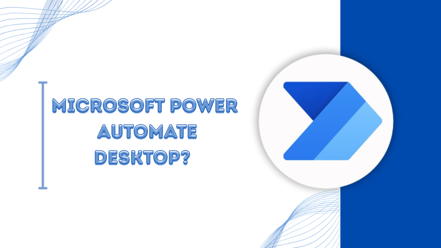 Microsoft Power Automate Desktop Zero to Expert