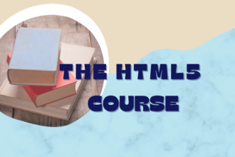 The HTML5 Course Basic to Advanced Free Course