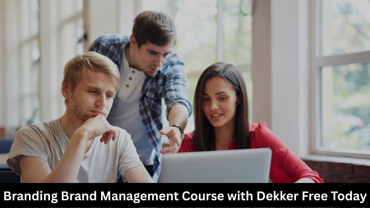 Branding Brand Management Course with Dekker Free Today