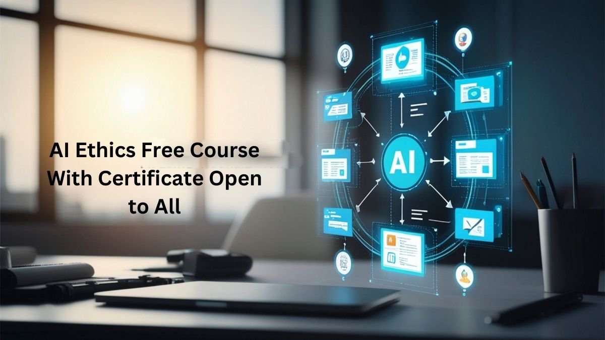 AI Ethics Free Course With Certificate Open to All