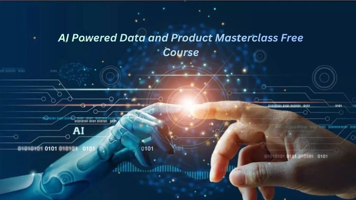 AI Powered Data and Product Masterclass Free Course