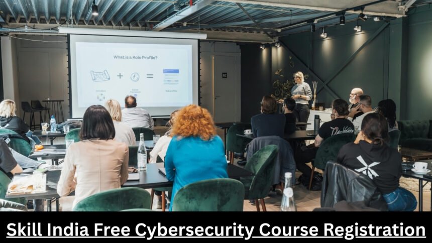 Skill India Free Cybersecurity Course Registration
