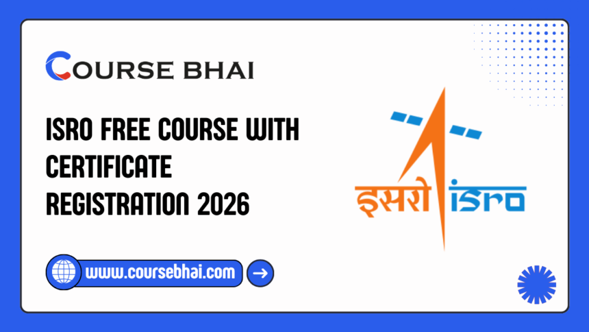 ISRO Free Course with Certificate Registration 2026
