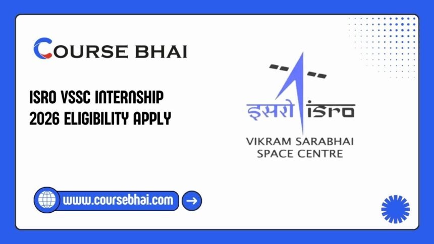 ISRO VSSC Internship 2026 Eligibility Apply