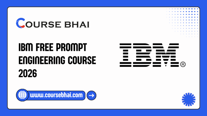 IBM Free Prompt Engineering Course 2026