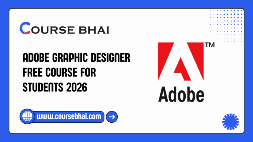 Adobe Graphic Designer Free Course For Students 2026