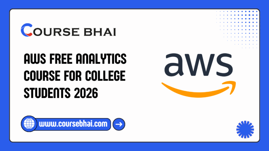AWS Free Analytics Course For College Students 2026