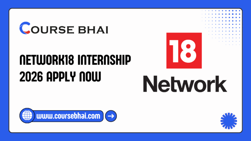 Network18 Internship 2026 Apply Now